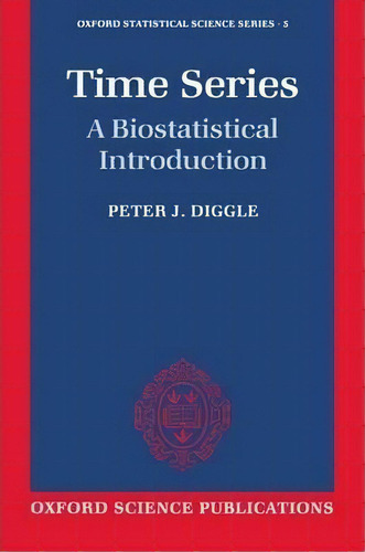 Time Series, De Peter J. Diggle. Editorial Oxford University Press, Tapa Blanda En Inglés