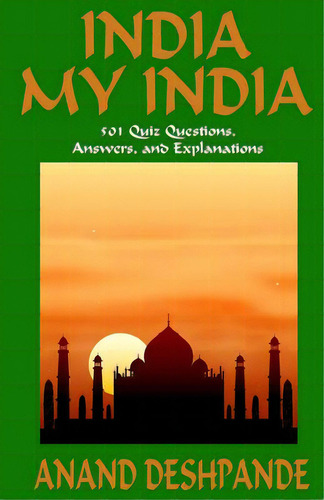 India My India: 501 Quiz Questions, Answers, And Explanations, De Deshpande, Anand. Editorial Createspace, Tapa Blanda En Inglés