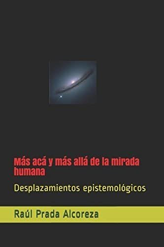 Libro: Más Acá Y Más Allá Mirada Humana: Desplazamient