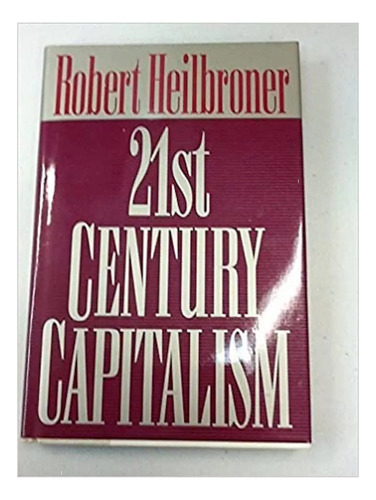 21st Century Capitalism | Robert Heilbroner | #m