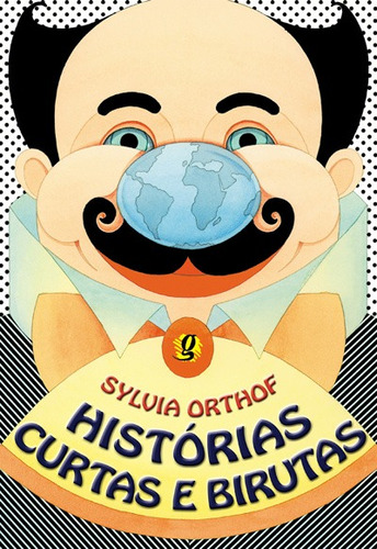 Histórias curtas e birutas, de Orthof, Sylvia. Série Sylvia Orthof Editora Grupo Editorial Global, capa mole em português, 2009