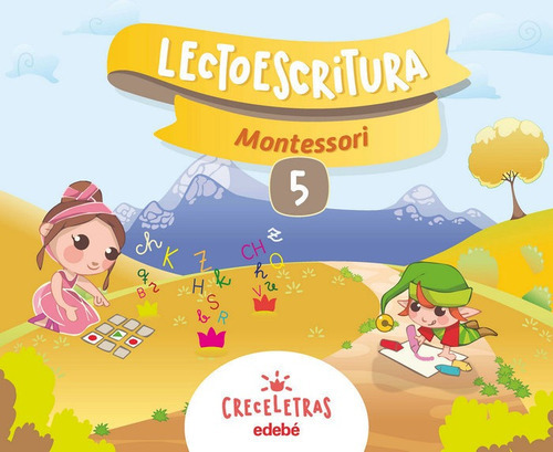 Creceletras Lectoescritura 5 Montessori, De Edebé, Obra Colectiva. Editorial Edebé, Tapa Blanda En Español