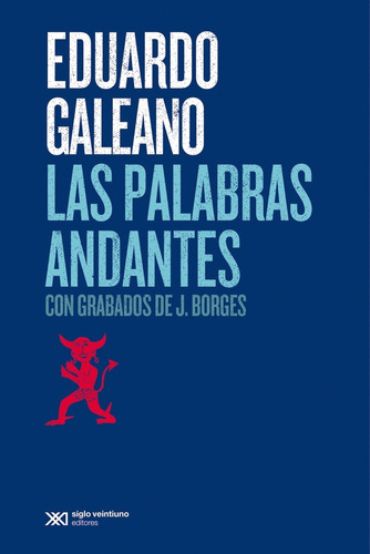 Las Palabras Andantes - Eduardo Galeano - Siglo Xxi Libro