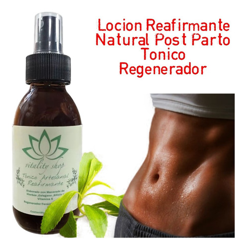 Locion Reafirmante Natural Post Parto Tonico Regenerador