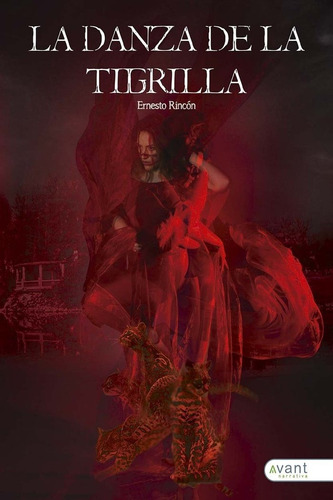 La Danza De La Tigrilla, De Rincón, Ernesto. Avant Editorial, Tapa Blanda En Español