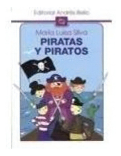 Piratas Y Piratos, De Silva, Maria Luisa. Editorial Andres Bello, Tapa Tapa Blanda En Español
