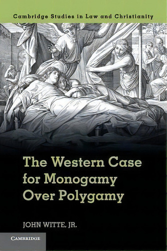 The Western Case For Monogamy Over Polygamy, De Jr. John Witte. Editorial Cambridge University Press, Tapa Blanda En Inglés