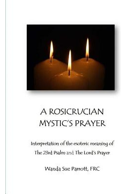 Libro A Rosicrusian Mystic's Prayer: Interpretation Of Th...