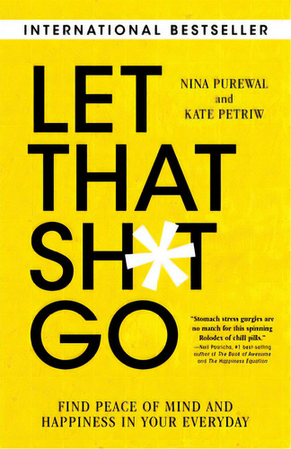 Let That Sh*t Go: Find Peace Of Mind And Happiness In Your Everyday, De Purewal, Nina. Editorial Prometheus Books, Tapa Blanda En Inglés