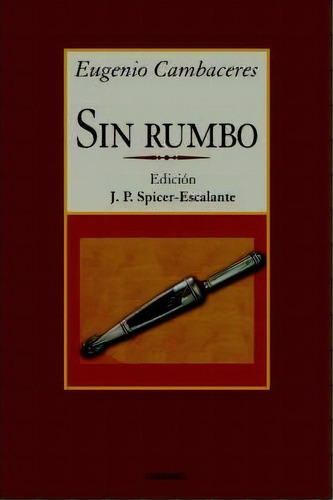 Sin Rumbo, De Eugenio Cambaceres. Editorial Stockcero, Tapa Blanda En Español