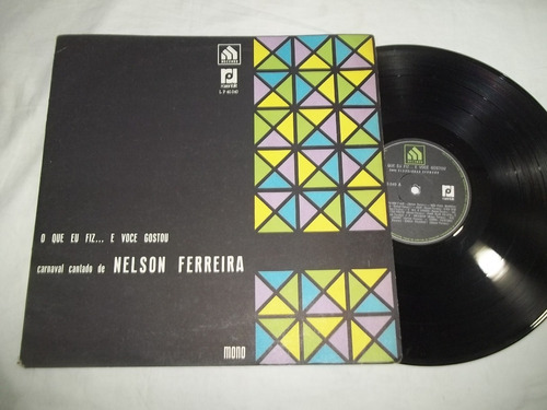 Lp Vinil - Nelson Ferreira - O Que Eu Fiz... E Você Gostou