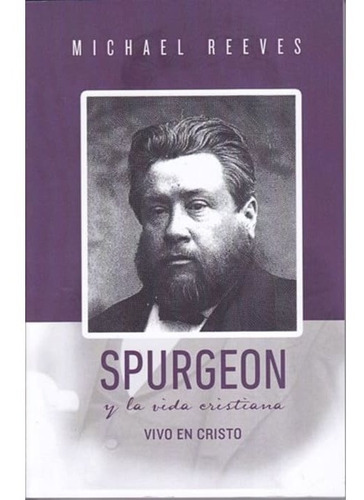 Spurgeon Y La Vida Cristiana