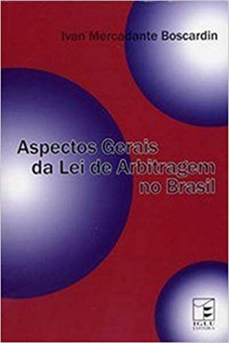 Aspectos Gerais Da Lei De Arbitragem No Brasil, de Ivan Mercadante Boscardin. Editorial Iglu, tapa mole en português