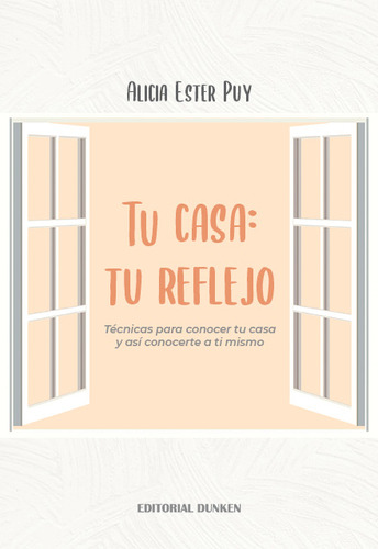 Tu Casa Tu Reflejo - Puy Alicia Ester (libro) - Nuevo