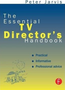 The Essential Tv Director's Handbook - Peter Jarvis