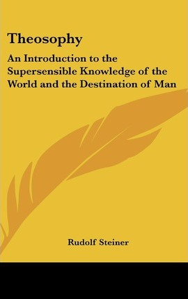 Libro Theosophy : An Introduction To The Supersensible Kn...