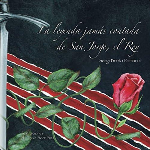 La Leyenda Jamás Contada De San Jorge, El Rey (spanish Edition), De Pomarol, Sr Sergi Broto. Editorial Oem, Tapa Dura En Español