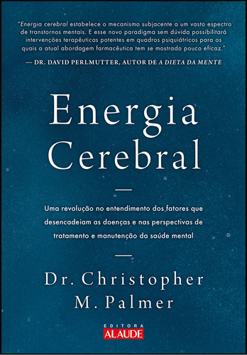 Energia Cerebral, De Christopher M. Palmer Md.. Editorial Alaúde, Tapa Mole, Edición 1 En Português, 2024