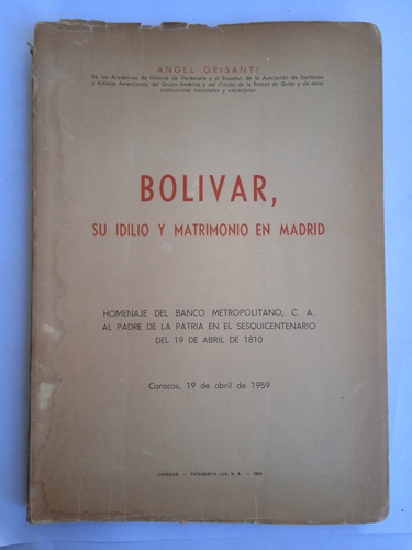 Bolívar Su Idilio Y Matrimonio En Madrid / Ángel Grisanti