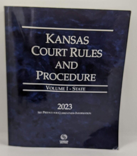 Kansas Court Rules And Procedure - State, 2023 Ed. (vol. Ccq