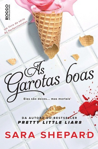 As garotas boas, de Shepard, Sara. Editorial Editora Rocco Ltda, capa mole em português, 2018