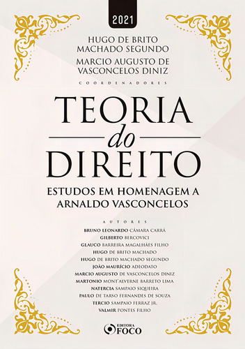 TEORIA DO DIREITO - ESTUDOS EM HOMENAGEM A ARNALDO VASCONCELOS - 1ª ED - 2021, de Carrá, Bruno Leonardo Câmara. Editorial Editora Foco Jurídico Ltda, capa mole em português, 2020