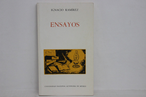 Ignacio Ramírez, Ensayos, Unam, México, 1994, 175 Pp.