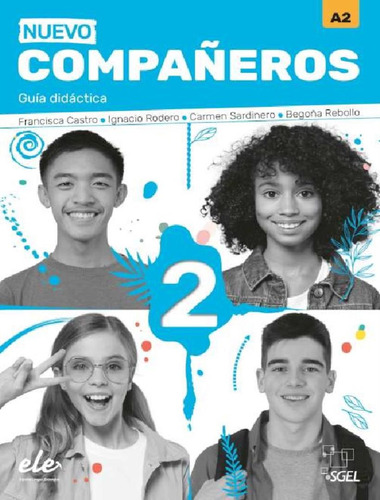 Nuevo Companeros 2 (a2) - Guia Didactica - 3ª Ed.: Nuevo Companeros 2 (a2) - Guia Didactica - 3ª Ed., De Viudez, Francisca Castro. Editora Sgel Importado, Capa Mole, Edição 3 Em Espanhol, 2023