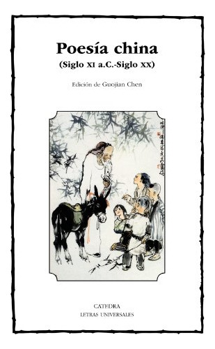 Poesia China: Siglo Xi A C -siglo Xx -letras Universales-