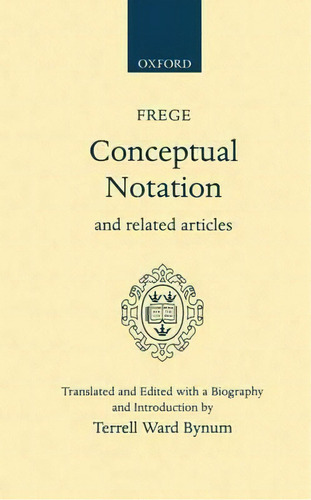 Conceptual Notation And Related Articles, De Gottlob Frege. Editorial Oxford University Press, Tapa Dura En Inglés