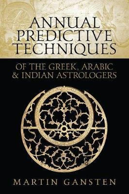 Annual Predictive Techniques Of The Greek, Arabic And Ind...