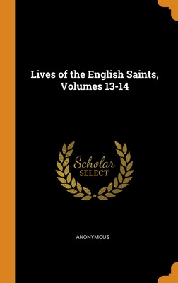 Libro Lives Of The English Saints, Volumes 13-14 - Anonym...