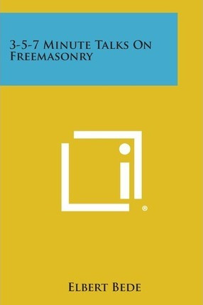 Libro 3-5-7 Minute Talks On Freemasonry - Elbert Bede