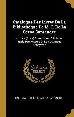 Catalogue Des Livres De La Bibliotheque De M. C. De La Se...