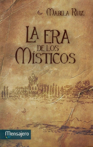 La Era De Los Mãâsticos, De Ruiz Gallardón, Isabel., Vol. 1. Editorial Mensajero, Tapa Blanda En Español