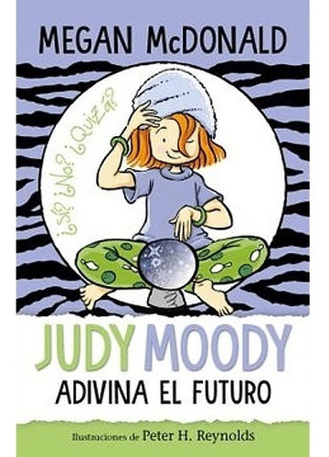 Judy Moody Adivina El Futuro, De Megan Mcdonald., Vol. 1. Editorial Alfaguara Infantil Juvenil, Tapa Blanda, Edición 1 En Español