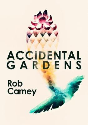 Libro Accidental Gardens 2021 - Rob Carney