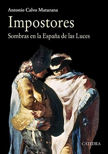 Impostores: Sombras En La España De Las Luces (historia. Ser