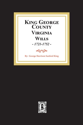 Libro King George County, Virginia Wills, 1721-1752 - Kin...