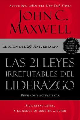 Libro Las 21 Leyes Irrefutables Del Liderazgo : Siga Esta...