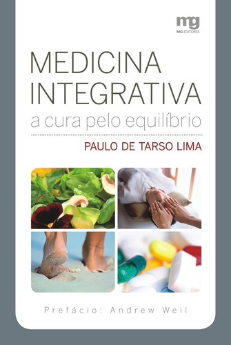 Medicina integrativa: a cura pelo equilibrio, de Lima, Paulo Tarso Ricieri de. Editora Summus Editorial Ltda., capa mole em português, 2009