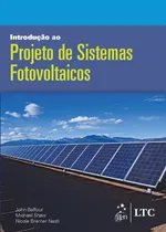 Comprar Introdução ao projeto de sistemas fotovoltaicos, de Balfour, John. Editorial LTC - Livros Técnicos e Científicos Editora Ltda., capa mole em português, 2016