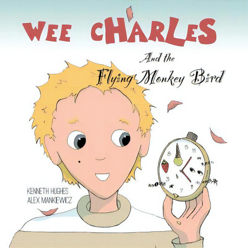 Wee Charles And The Flying Monkey Bird, De Hughes, Kenneth. Editorial Tony Dushane, Tapa Blanda En Inglés