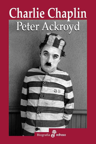Charlie Chaplin - Peter Ackroyd - Edhasa