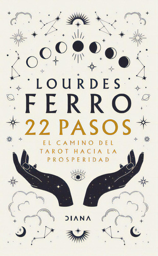 22 pasos: El camino del tarot hacia la prosperidad, de Lourdes Ferro. Serie 6287570788, vol. 1. Editorial Grupo Planeta, tapa blanda, edición 2023 en español, 2023