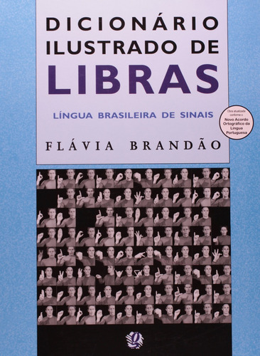 Dicionário Ilustrado De Libras: Língua Brasileira De Sinais