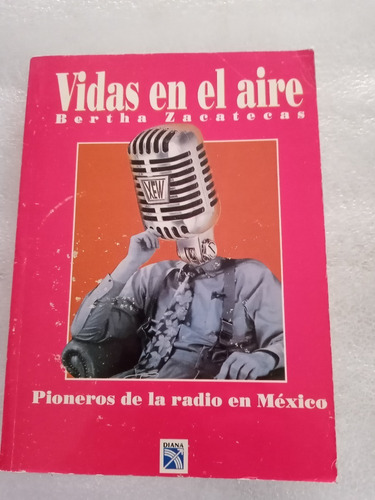 Vidas En El Aire (pioneros En La Radio En México )