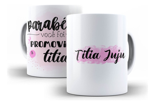 Caneca Parabéns Promovida A Titia 16