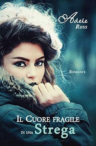 Libro: Il Cuore Fragile Di Una Strega (italian Edition)