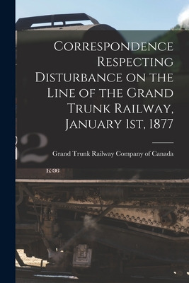 Libro Correspondence Respecting Disturbance On The Line O...